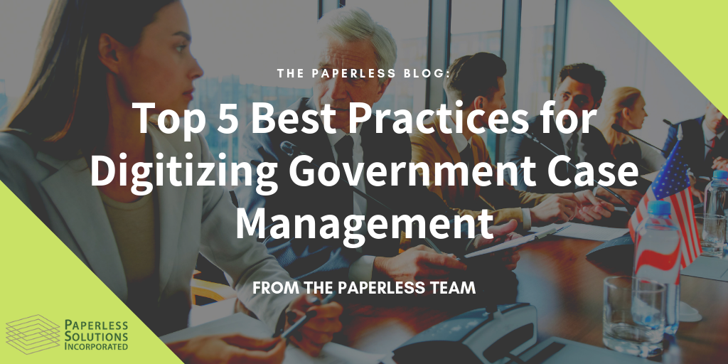 Top 5 Best Practices for Digitizing Government Case Management